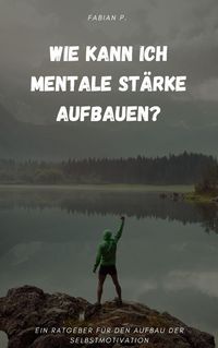 Produktbild: Wie kann ich mentale St&auml;rke aufbauen?