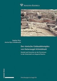 Produktbild: Der r&ouml;mische Geb&auml;udekomplex von Kaiseraugst-Schmidmatt