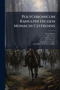 Produktbild: Polychronicon Ranulphi Higden Monachi Cestrensis