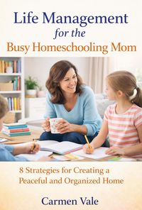 Produktbild: Life Management For The Busy Homeschooling Mom