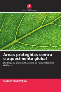 Produktbild: &Aacute;reas protegidas contra o aquecimento global