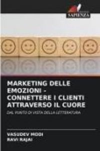 Produktbild: Marketing Delle Emozioni - Connettere I Clienti Attraverso Il Cuore