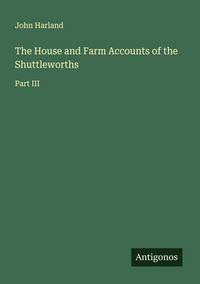 Produktbild: The House and Farm Accounts of the Shuttleworths