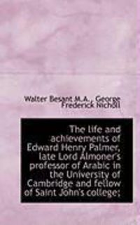 Produktbild: The Life and Achievements of Edward Henry Palmer, Late Lord Almoner's Professor of Arabic in the Uni