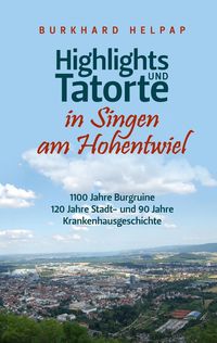 Produktbild: Highlights und Tatorte in Singen am Hohentwiel