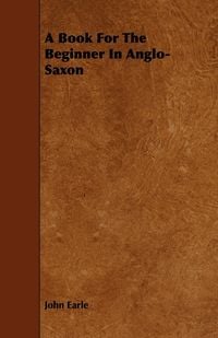 Produktbild: A Book For The Beginner In Anglo-Saxon