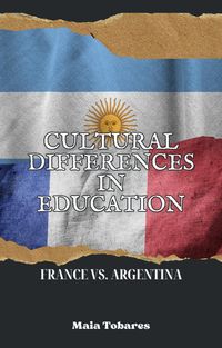 Produktbild: Cultural Differences in Education: France vs. Argentina