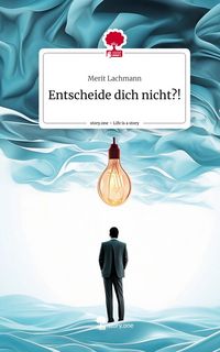 Produktbild: Entscheide dich nicht?!. Life is a Story - story.one