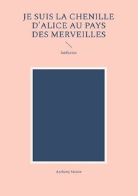 Produktbild: Je suis la Chenille d'Alice au pays des merveilles
