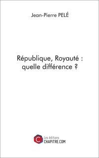 Produktbild: R&eacute;publique, Royaut&eacute; : quelle diff&eacute;rence ?