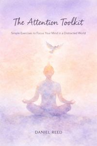 Produktbild: The Attention Toolkit: Simple Exercises to Focus Your Mind in a Distracted World