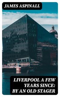 Produktbild: Liverpool a few years since: by an old stager