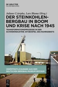 Produktbild: Der Steinkohlenbergbau in Boom und Krise nach 1945
