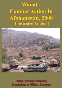 Produktbild: Wanat : Combat Action In Afghanistan, 2008 [Illustrated Edition]