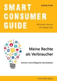 Produktbild: Smart Consumer Guide: Meine Rechte als Verbraucher kennen und erfolgreich durchsetzen