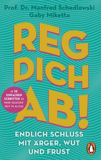 Produktbild: Reg dich ab! - Endlich Schluss mit &Auml;rger, Wut und Frust