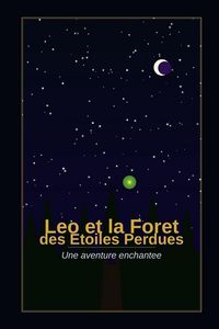 Produktbild: L&eacute;o et la For&ecirc;t des &Eacute;toiles Perdues