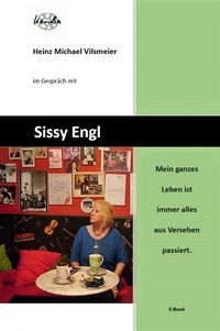Produktbild: Sissy Engl Mein ganzes Leben ist immer alles aus Versehen passiert.