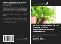 Produktbild: An&aacute;lisis fitoqu&iacute;mico de las plantas, efecto antimicrobiano en los dermatofitos