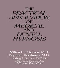 Produktbild: The Practical Application of Medical and Dental Hypnosis