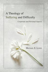 Produktbild: A Theology of Suffering and Difficulty