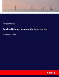 Produktbild: Gotthold Ephraim Lessings s&auml;mtliche Schriften