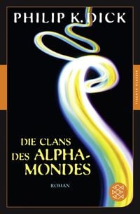 Bild vom Artikel Die Clans des Alpha-Mondes vom Autor Philip K. Dick