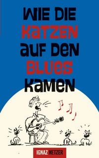 Produktbild: Wie die Katzen auf den Blues kamen
