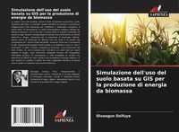 Produktbild: Simulazione dell'uso del suolo basata su GIS per la produzione di energia da biomassa