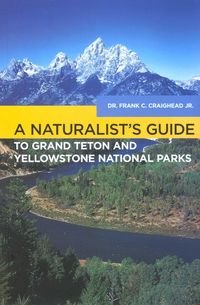 Produktbild: Naturalist's Guide to Grand Teton and Yellowstone National Parks