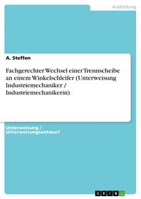 Produktbild: Fachgerechter Wechsel einer Trennscheibe an einem Winkelschleifer (Unterweisung Industriemechaniker / Industriemechanikerin)