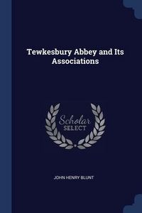 Produktbild: Tewkesbury Abbey and Its Associations