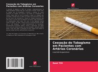Produktbild: Cessa&ccedil;&atilde;o do Tabagismo em Pacientes com Art&eacute;rias Coron&aacute;rias