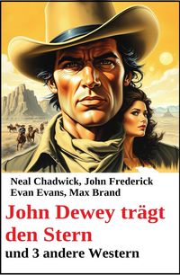 Produktbild: John Dewey tr&auml;gt den Stern und 3 andere Western