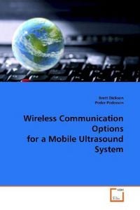 Produktbild: Dickson, B: Wireless Communication Options for a MobileUltra