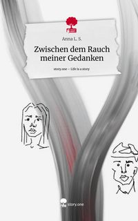 Produktbild: Zwischen dem Rauch meiner Gedanken. Life is a Story - story.one