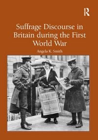 Produktbild: Suffrage Discourse in Britain during the First World War