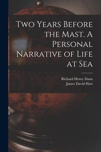 Produktbild: Two Years Before the Mast. A Personal Narrative of Life at Sea
