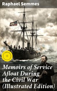 Produktbild: Memoirs of Service Afloat During the Civil War (Illustrated Edition)
