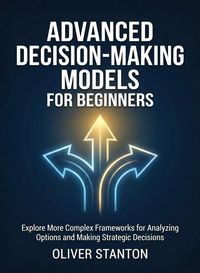 Produktbild: Advanced Decision-Making Models for Beginners