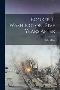 Produktbild: Booker T. Washington, Five Years After