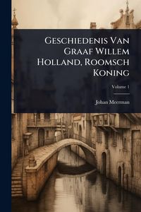 Produktbild: Geschiedenis Van Graaf Willem Holland, Roomsch Koning