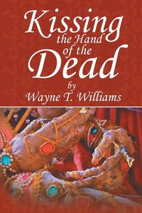 Produktbild: Kissing the Hand of the Dead