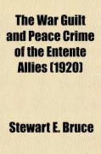 Produktbild: The War Guilt and Peace Crime of the Entente Allies