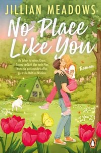 Produktbild: No Place Like You - Ihr Leben ist reines Chaos. Seines verl&auml;uft klar nach Plan. Wenn sie aufeinandertreffen, ger&auml;t die Welt ins Wanken.