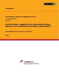 Produktbild: Are Kevin Bales' suggestions for reforming the United Nations so as to bring the end of slavery too idealistic?