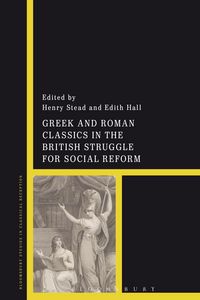 Produktbild: Greek and Roman Classics in the British Struggle for Social Reform