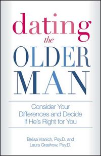 Produktbild: Dating the Older Man: Consider Your Differences and Decide If He's Right for You