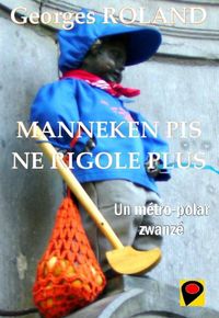 Produktbild: Manneken Pis ne rigole plus