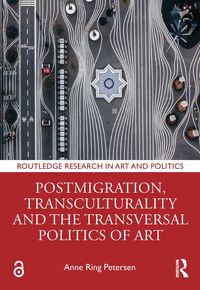 Produktbild: Postmigration, Transculturality and the Transversal Politics of Art